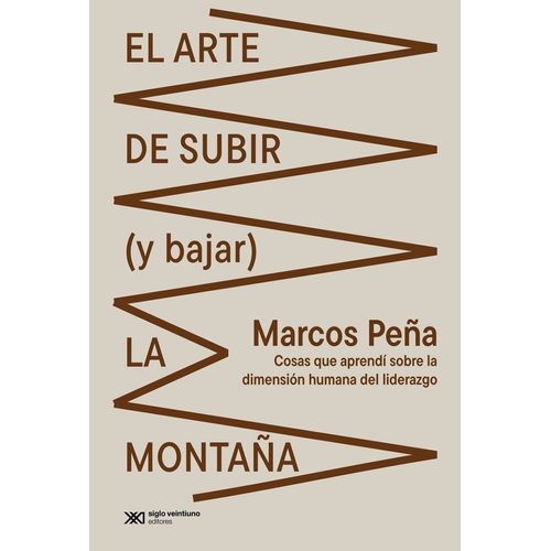 EL ARTE DE SUBIR (Y BAJAR) LA MONTAÑA - MARCOS PEÑA