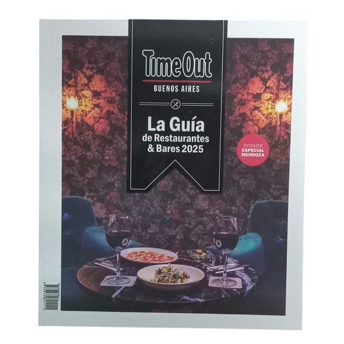 TIME OUT BUENOS AIRES - LA GUIA DE RESTAURANTES & BARES 2025 TIME OUT BUENOS AIRES - LA GUIA DE RESTAURANTES & BARES 2025