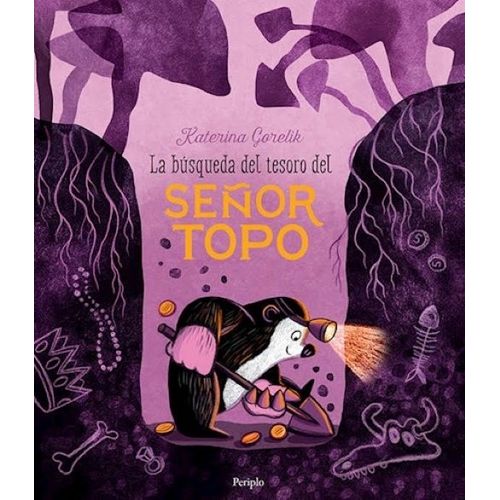 LA BUSQUEDA DEL TESORO DEL SEÑOR TOPO - KATERINA GORELIK