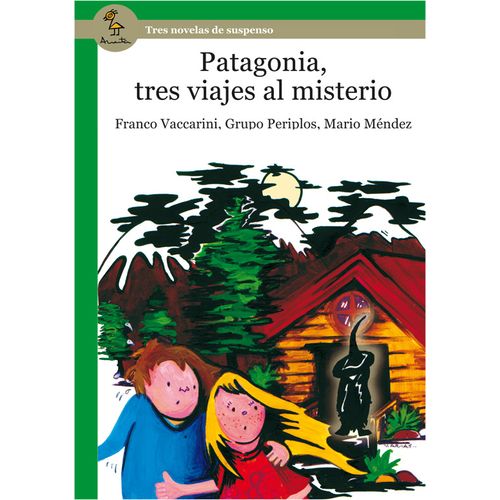 PATAGONIA, TRES VIAJES AL MISTERIO - SERIE VERDE