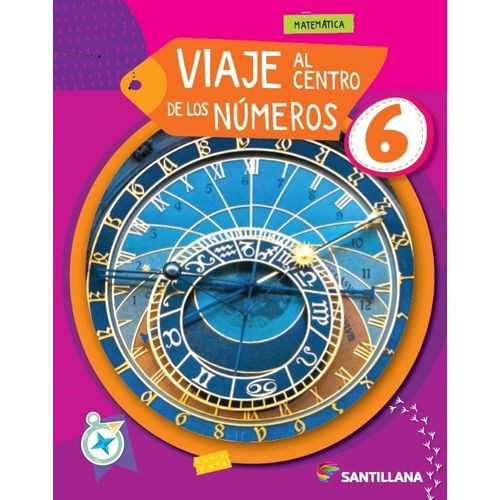 VIAJE AL CENTRO DE LOS NUMEROS 6 - SANTILLANA