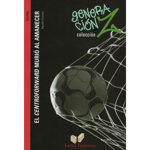 EL CENTROFORWARD MURIO AL AMANECER - GENERACION Z EL CENTROFORWARD MURIO AL AMANECER - GENERACION Z