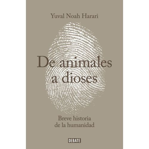 DE ANIMALES A DIOSES, BREVE HISTORIA DE LA HUMANIDAD