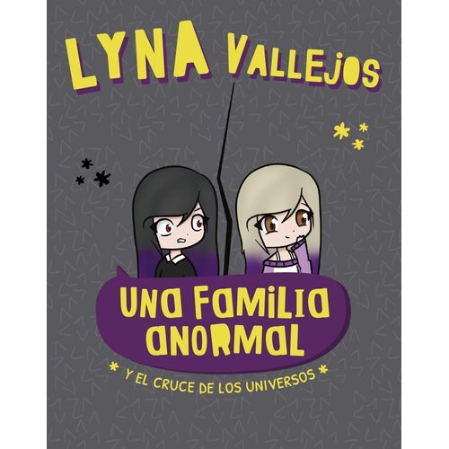 UNA FAMILIA ANORMAL Y EL CRUCE DE LOS UNIVERSOS - VALLEJOS L