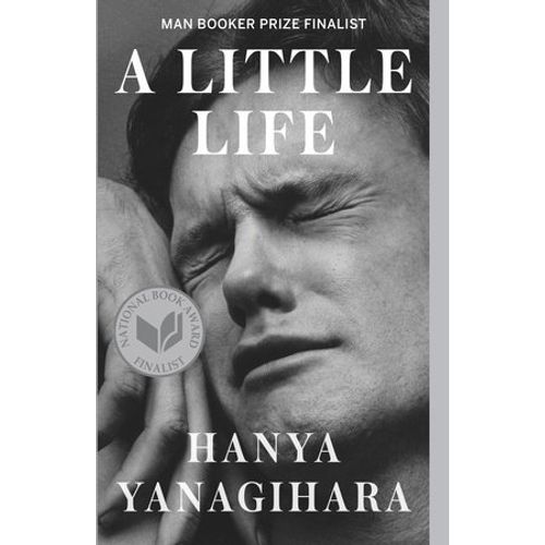 A LITTLE LIFE - HANYA YANAGIHARA