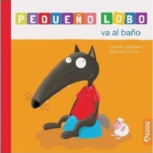 PEQUEÑO LOBO VA AL BAÑO - LALLEMAND - THUILLIER