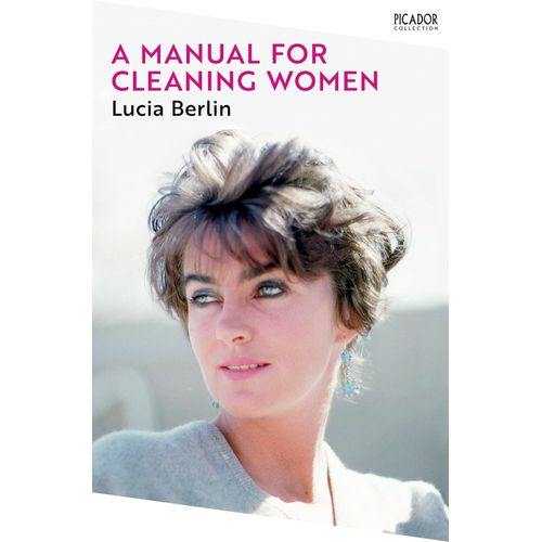 A MANUAL FOR CLEANING WOMEN - LUCIA BERLIN