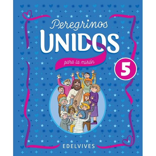PEREGRINOS UNIDOS 5 PARA LA MISION
