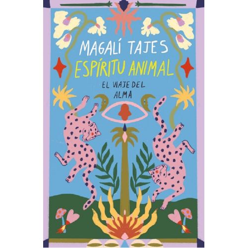 ESPIRITU ANIMAL - EL VIAJE DEL ALMA - MAGALI TAJES