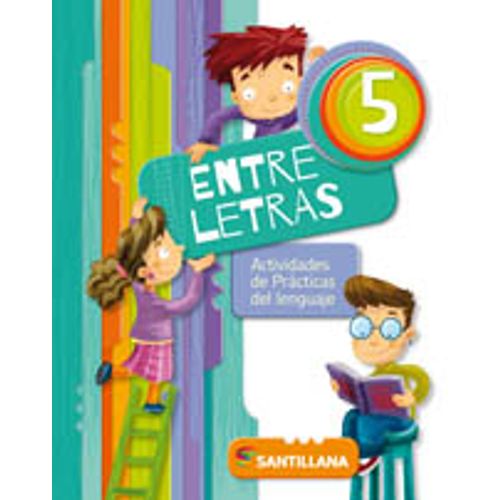 ENTRE LETRAS 5 - ACTIVIDADES DE PRACTICAS DEL LENGUAJE