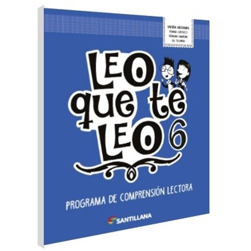 LEO QUE TE LEO 6 - PROGRAMA DE COMPRENSION LECTORA