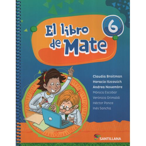 EL LIBRO DE MATE 6 SANTILLANA EL LIBRO DE MATE 6 SANTILLANA