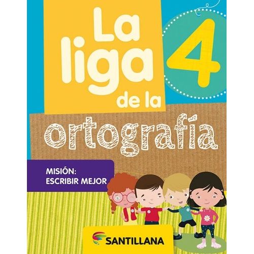 LA LIGA DE LA ORTOGRAFIA 4 SANTILLANA LA LIGA DE LA ORTOGRAFIA 4 SANTILLANA