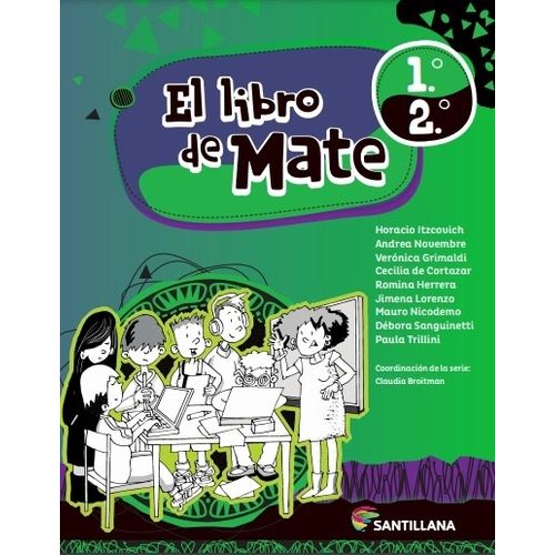 EL LIBRO DE MATE 1° / 2° - SANTILLANA