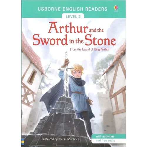 ARTHUR AND THE SWORD IN THE STONE - USBORNE ENGLISH READERS ARTHUR AND THE SWORD IN THE STONE - USBORNE ENGLISH READERS