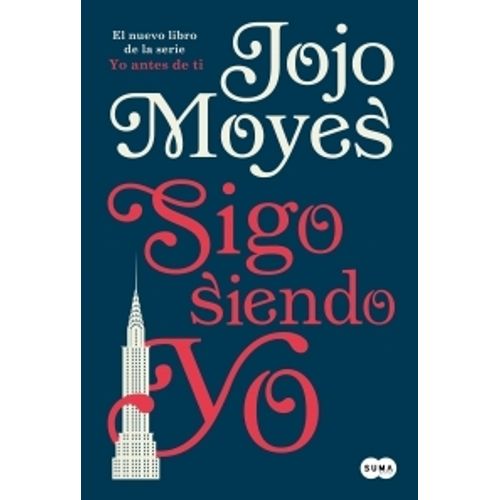 SIGO SIENDO YO - ANTES DE TI 3 - JOJO MOYES