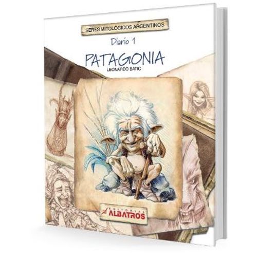 DIARIO 1 - PATAGONIA - SERES MITOLOGICOS ARGENTINOS - LEONAR