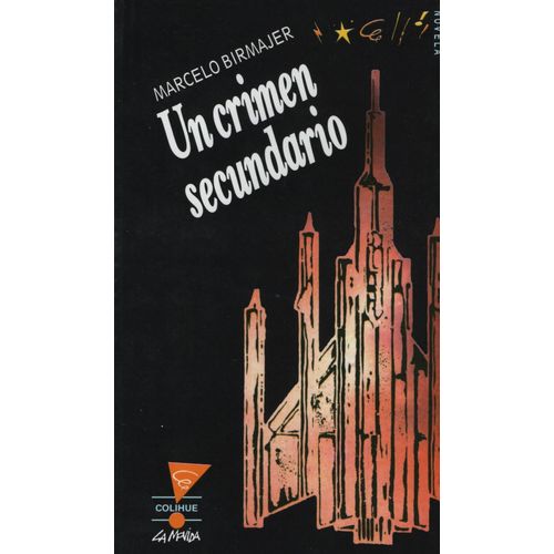 LIBRO UN CRIMEN SECUNDARIO - MARCELO BIRMAJER