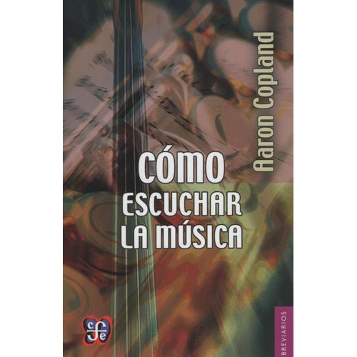 LIBRO COMO ESCUCHAR LA MUSICA - AARON COPLAND