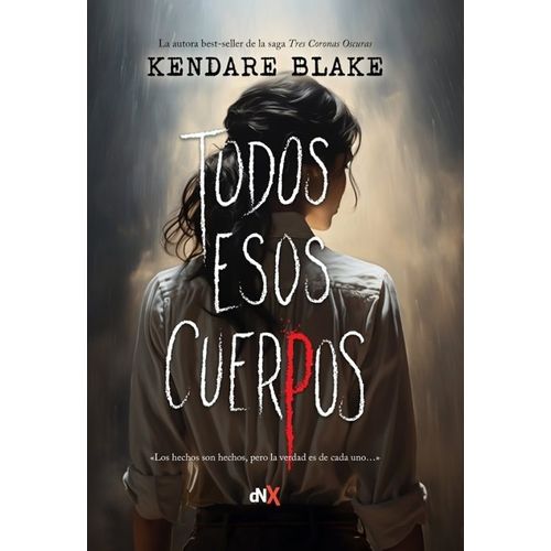 TODOS ESOS CUERPOS - KENDARE BLAKE