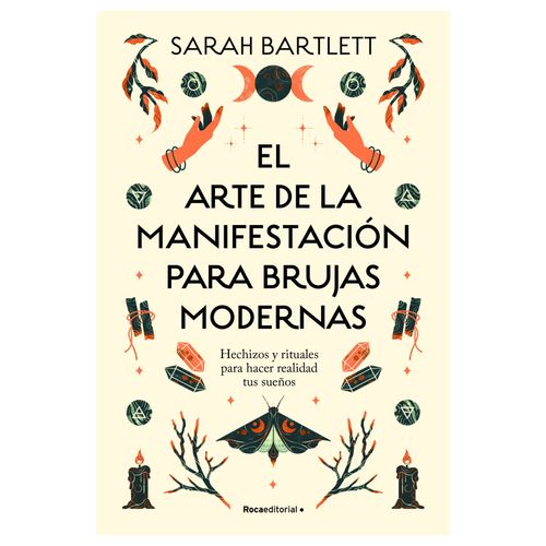 EL ARTE DE LA MANIFESTACION PARA BRUJAS MODERNAS - SARAH BAR