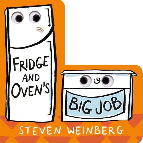 FRIDGE AND OVEN'S BIG JOB - STEVEN WEINBERG