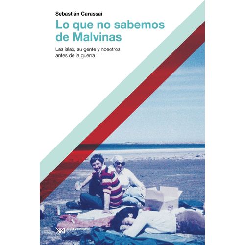 LO QUE NO SABEMOS DE MALVINAS - SEBASTIAN CARASSAI