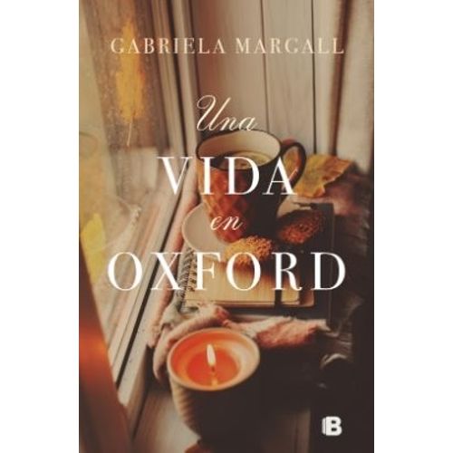 UNA VIDA EN OXFORD - GABRIELA MARGALL