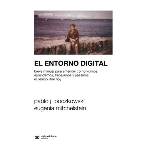 EL ENTORNO DIGITAL - MITCHELSTEIN - BOCZKOWSKI