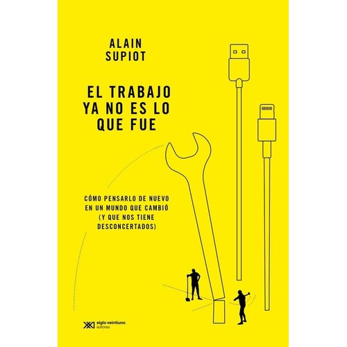EL TRABAJO YA NO ES LO QUE FUE - ALAIN SUPIOT