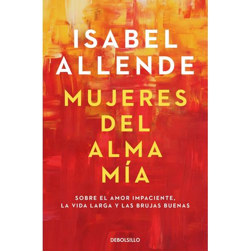MUJERES DEL ALMA MIA - ISABEL ALLENDE