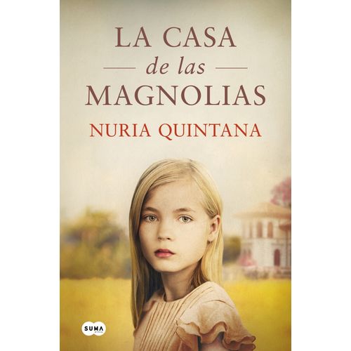 LA CASA DE LAS MAGNOLIAS - NURIA QUINTANA