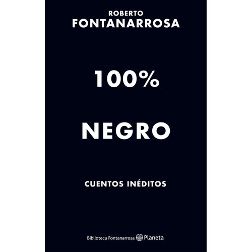 100% NEGRO - CUENTOS INEDITOS - FONTANARROSA