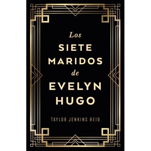 LOS SIETE MARIDOS DE EVELYN HUGO - TAYLOR JENKINS REID