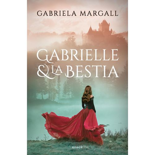 GABRIELLE Y LA BESTIA - GABRIELA MARGALL