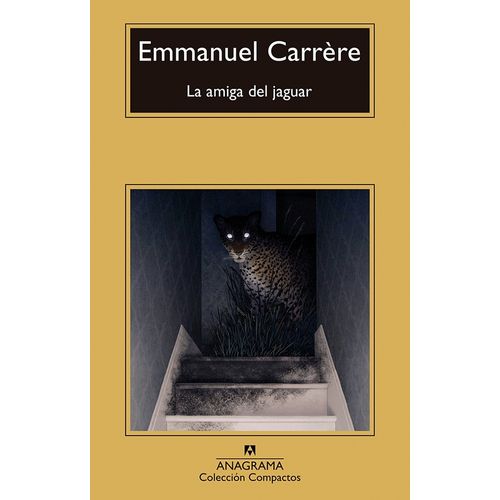 LA AMIGA DEL JAGUAR - EMMANUEL CARRERE