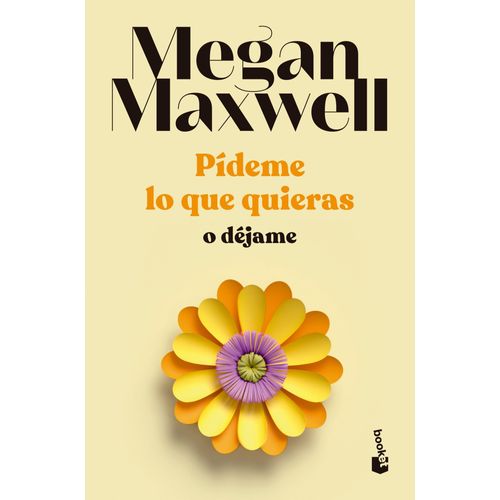 PIDEME LO QUE QUIERAS O DEJAME - MEGAN MAXWELL