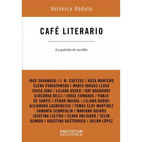 CAFE LITERARIO - LA PULSION DE ESCRIBIR - VERONICA ABDALA