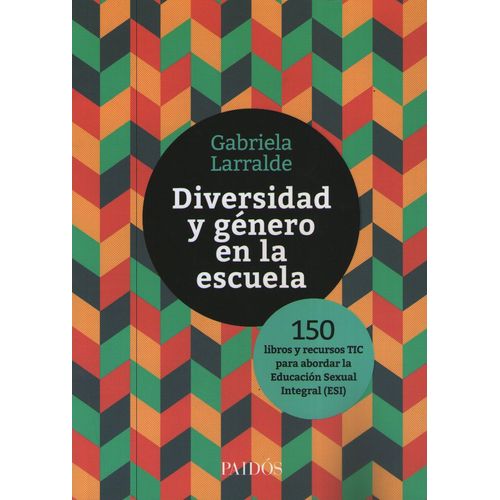 DIVERSIDAD Y GÉNERO EN LA ESCUELA - GABRIELA LARRALDE