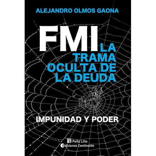 FMI - LA TRAMA OCULTA DE LA DEUDA - IMPUNIDAD Y PODER