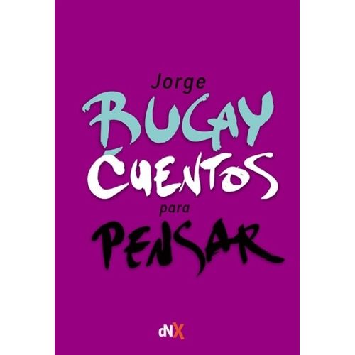 CUENTOS PARA PENSAR - JORGE BUCAY