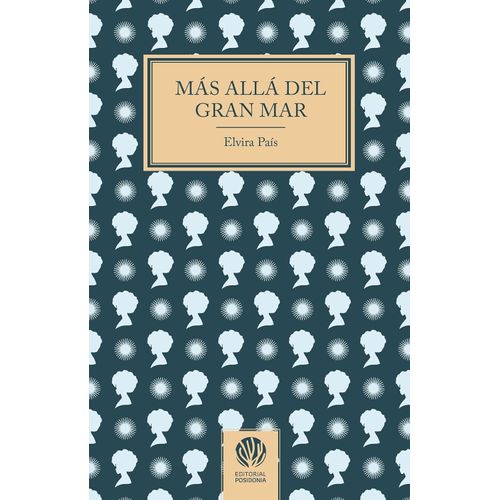 MAS ALLA DEL GRAN MAR - ELVIRA PAIS
