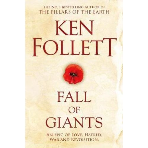 FALL OF GIANTS - THE CENTURY TRILOGY 1 - KEN FOLLETT