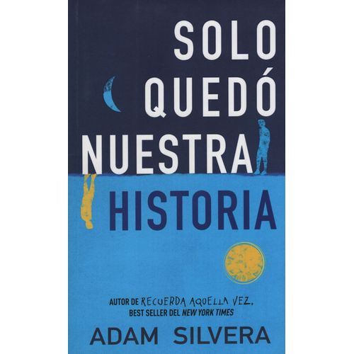 SOLO QUEDO NUESTRA HISTORIA - ADAM SILVERA