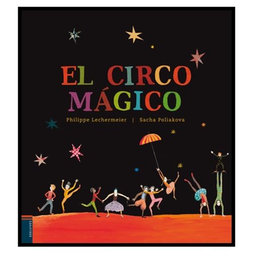 LIBRO EL CIRCO MAGICO - PHILIPPE LECHERMEIER