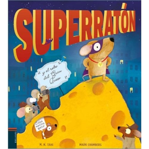 SUPERRATON Y EL ROBO DEL GRAN QUESO - LIBRO CON SOLAPAS