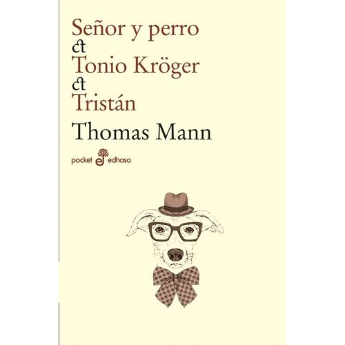 SEÑOR Y PERRO, TONIO KROGER, TRISTAN - THOMAS MANN