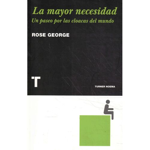 LA MAYOR NECESIDAD - UN PASEO POR LAS CLOACAS DEL MUNDO