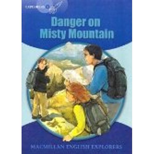 DANGER ON MISTY MOUNTAIN - MACMILLAN ENGLISH EXPLORERS 6 DANGER ON MISTY MOUNTAIN - MACMILLAN ENGLISH EXPLORERS 6