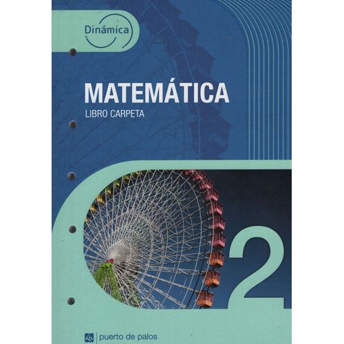 MATEMATICA 2 - DINAMICA - LIBRO CARPETA - PUERTO DE PALOS